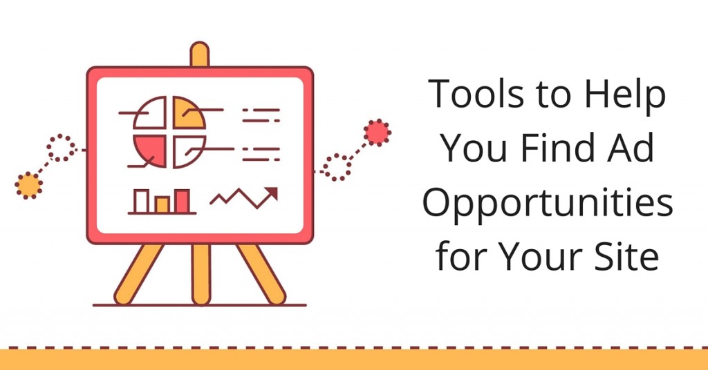 Tools to Help You Find Ad Opportunities for Your Site